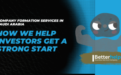 Company Formation Services in Saudi Arabia – How Betterhelp Will Help Investors Get a Strong Start