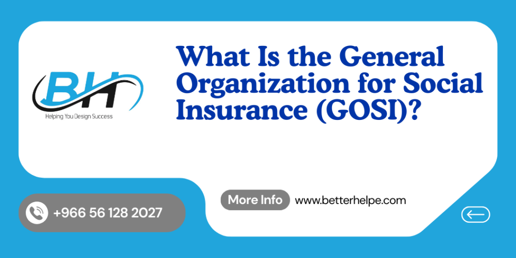 What Is the General Organization for Social Insurance (GOSI) business service company in saudi arabia