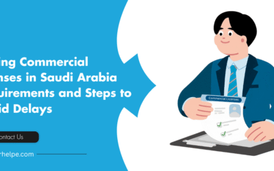 Issuing Commercial Licenses in Saudi Arabia: Requirements and Steps to Avoid Delays