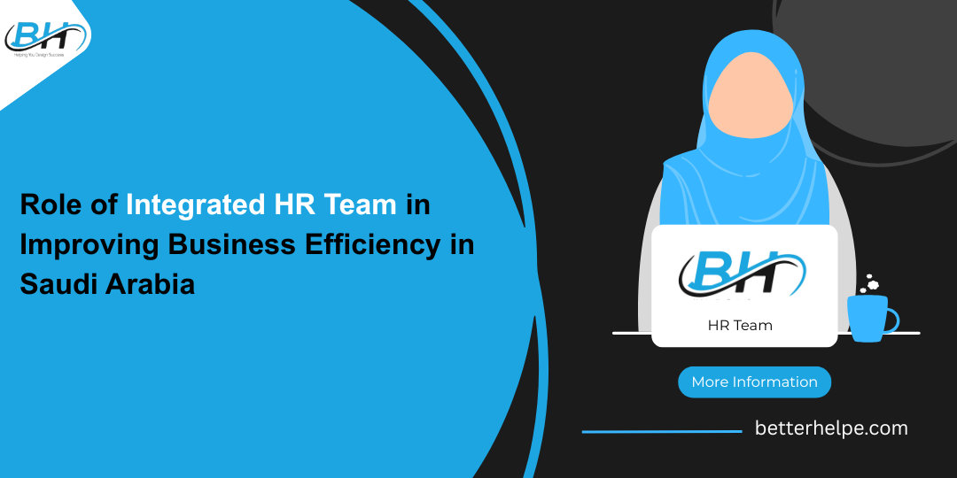 Role of Integrated HR Team in Improving Business Efficiency in Saudi Arabia business service company in saudi arabia