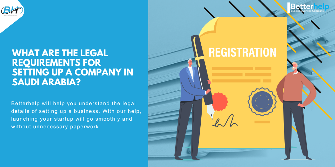 What Are the Legal Requirements for Setting up a Company in Saudi Arabia?